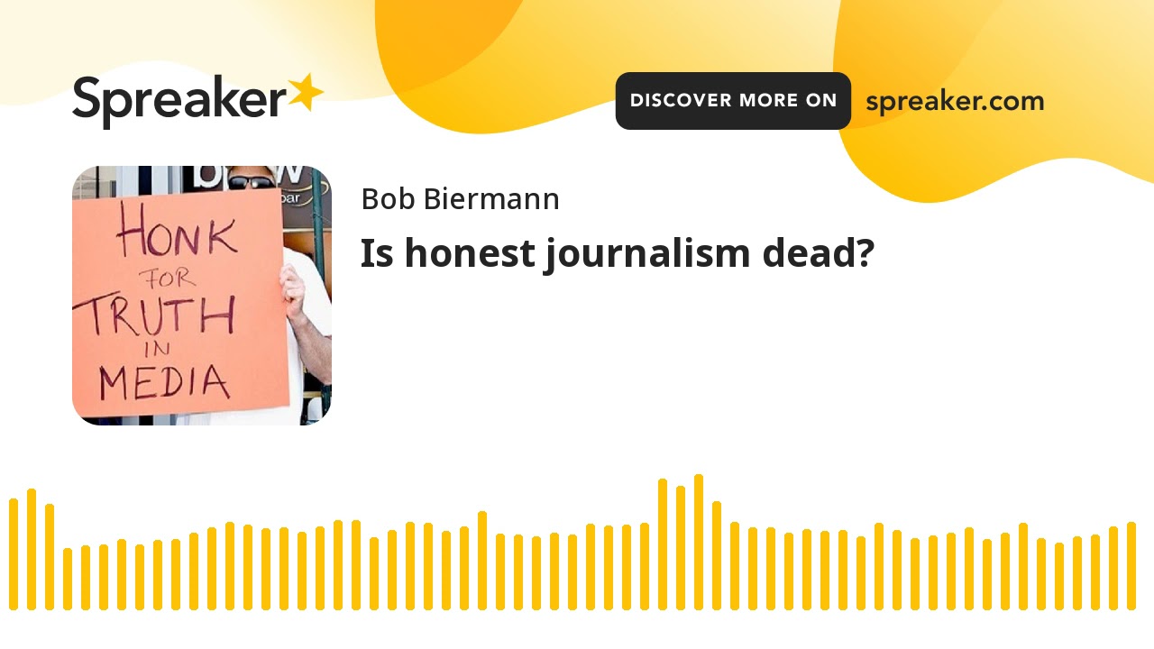 Is honest journalism dead?
