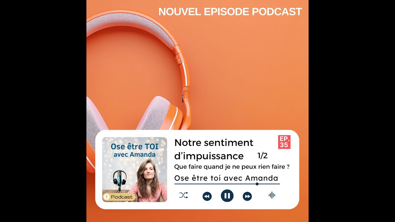 Notre sentiment d'impuissance : Que faire quand je ne peux rien faire ?