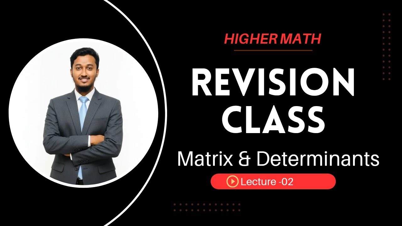 Lecture02: Matrix & Dterminant(Revision Class)