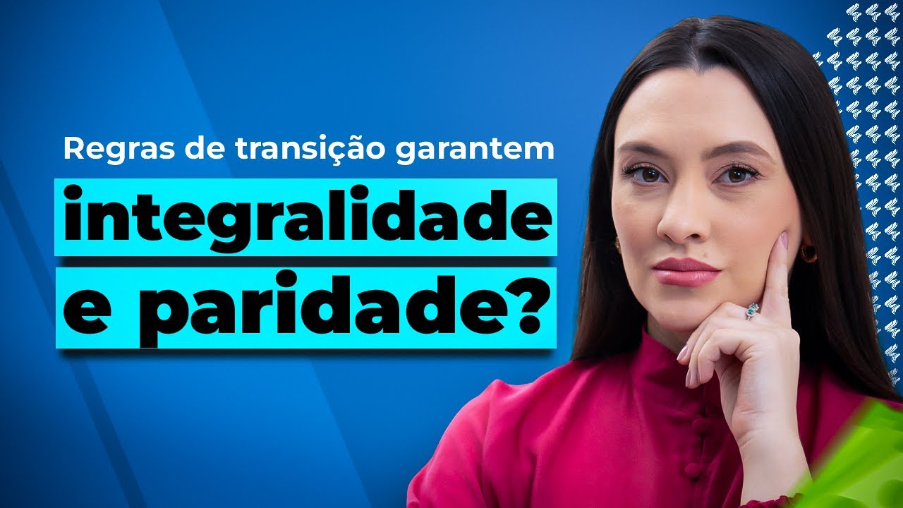 Servidor pode usar as regras de transição para ter integralidade e paridade?