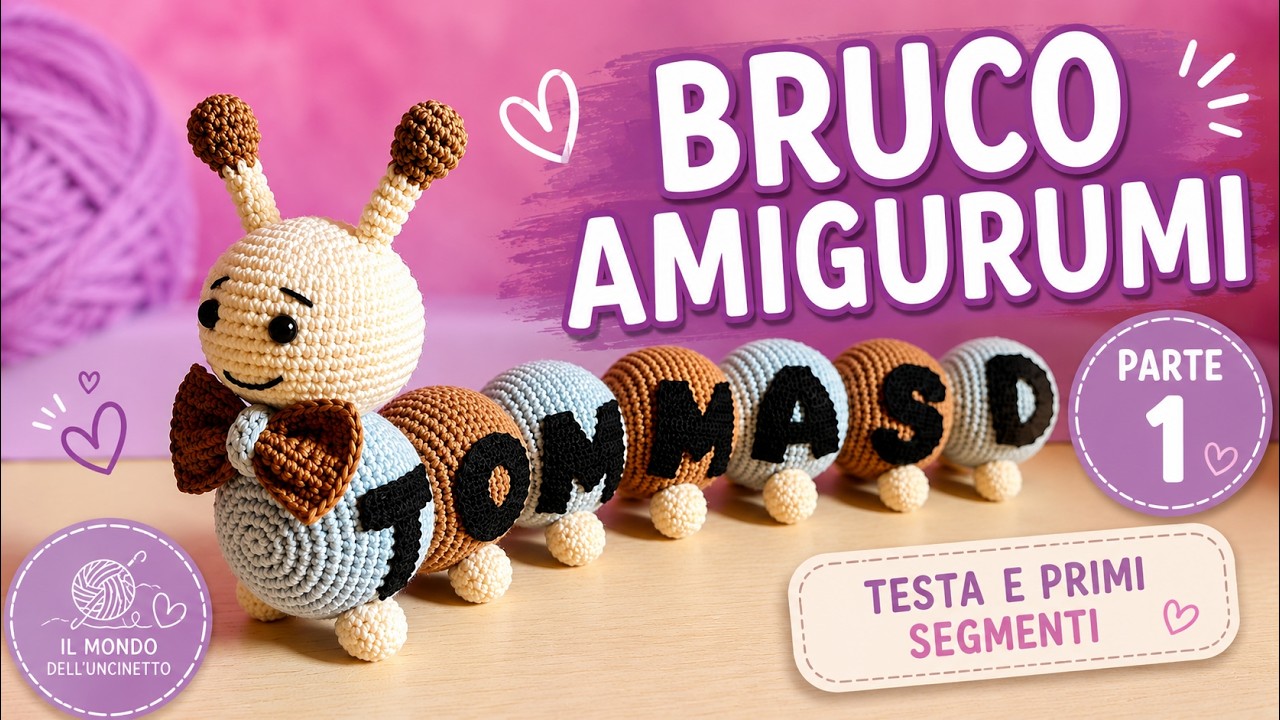 Come fare un bruco amigurumi: Tutorial uncinetto passo passo (Parte 1)