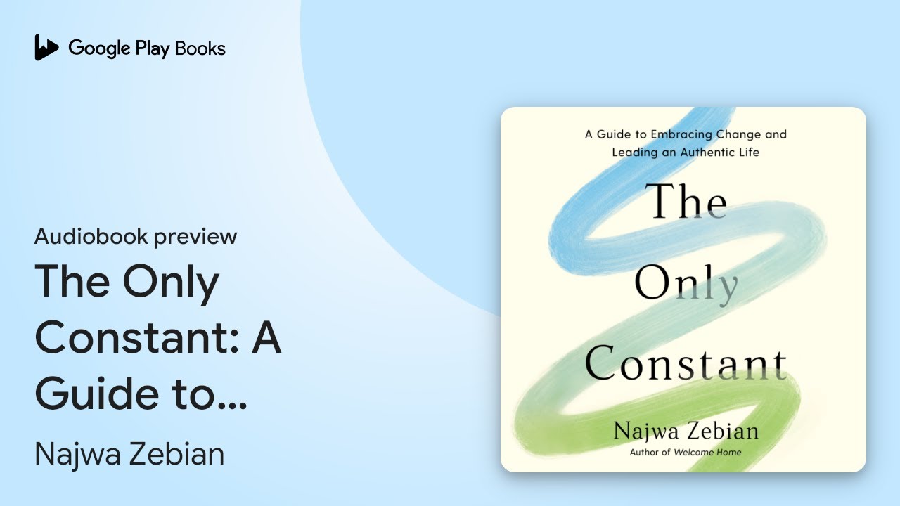 The Only Constant: A Guide to Embracing Change&hellip; by Najwa Zebian &middot; Audiobook preview