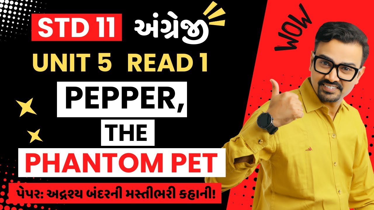 Std 11 Unit 5 Read 1 | English | Pepper the Phantom Pet | Ankit Sir