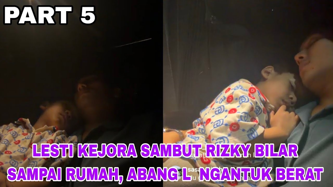 LIVE PART TERAKHIR, LESTI KEJORA SAMBUT RIZKY BILAR DAN ABANG L SAMPAI RUMAH  NGANTUK BERAT NIH