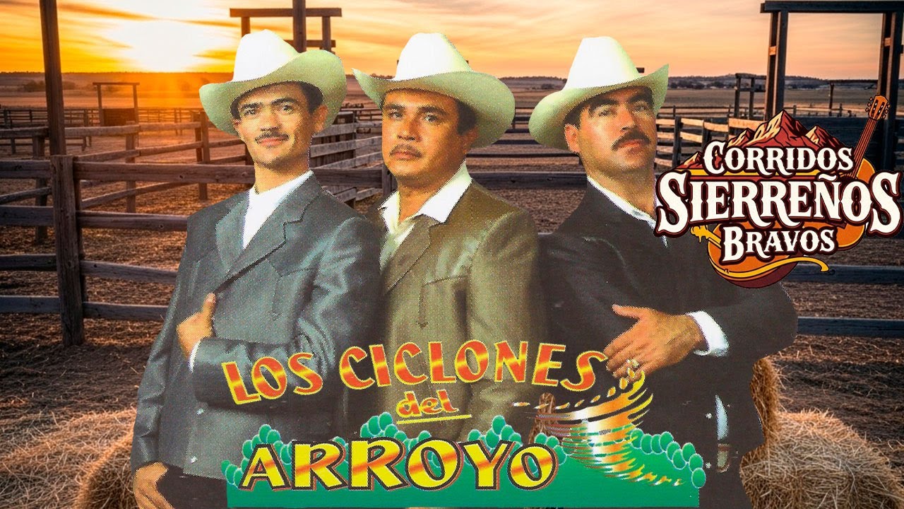 🔥 Los Ciclones del Arroyo: ¡Los Corridos Más Perrones de Todos!