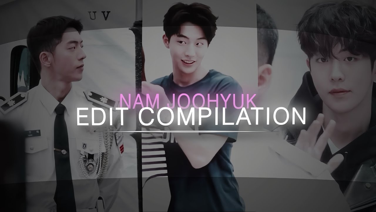 nam joohyuk edit compilation 1