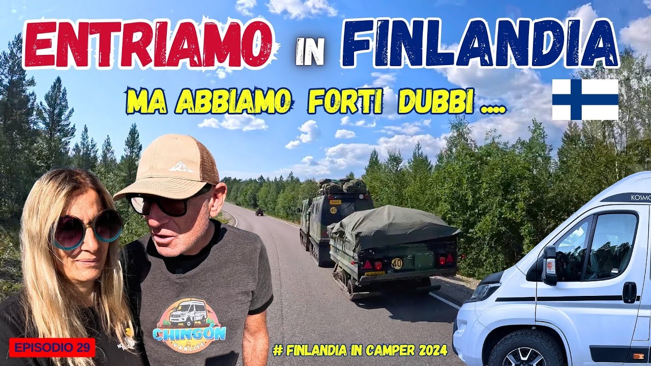 🇫🇮 Entriamo in FINLANDIA ...ma NON ci convince..visto il periodo così 🔥/🚐SCANDINAVIA in CAMPER 