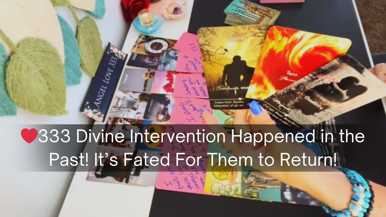 ❤️333 Divine Intervention Happened in the Past! Fated For Them.... Love Tarot Soulmate Twin Flame