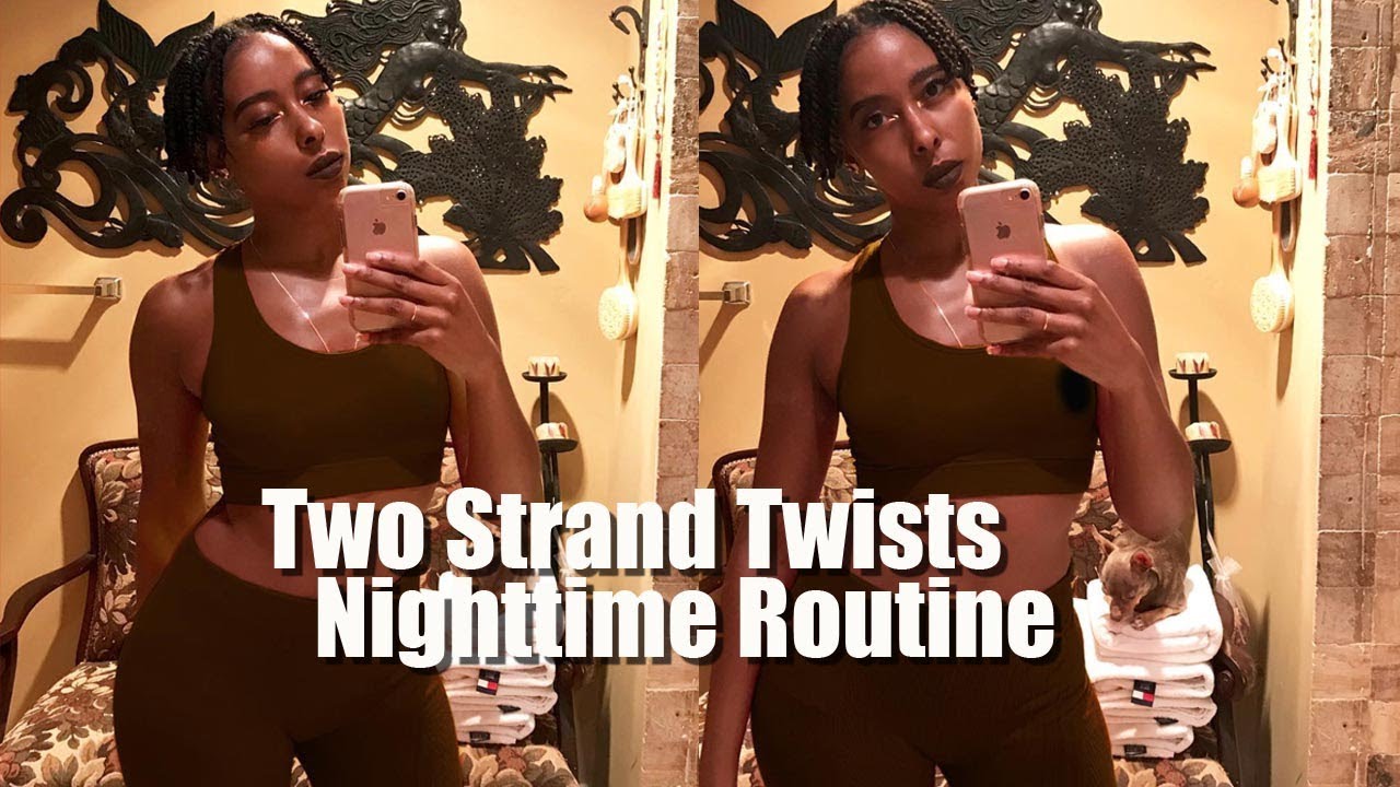 Two Strand Twists Nighttime Routine