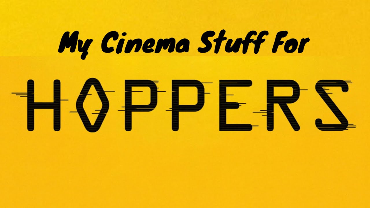 My Cinema Stuff For Hoppers (2026)