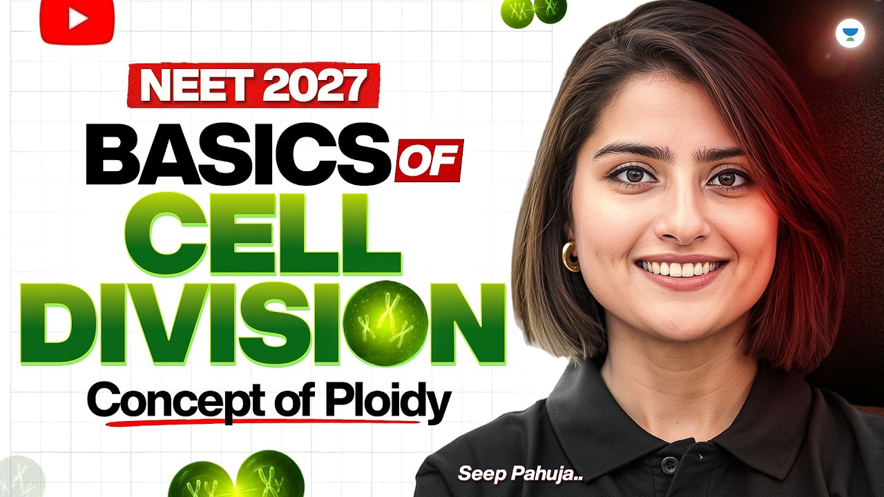 NEET 2027: Basics of Cell Division - Concept of Ploidy | Seep Pahuja