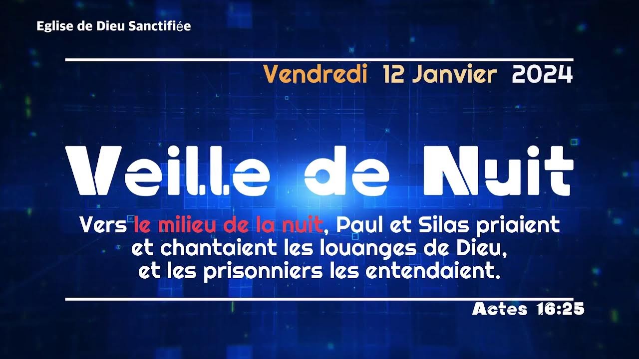 Veille de nuit - Vendredi 12 Janvier 2024 - Eglise de Dieu Sanctifiee Haiti