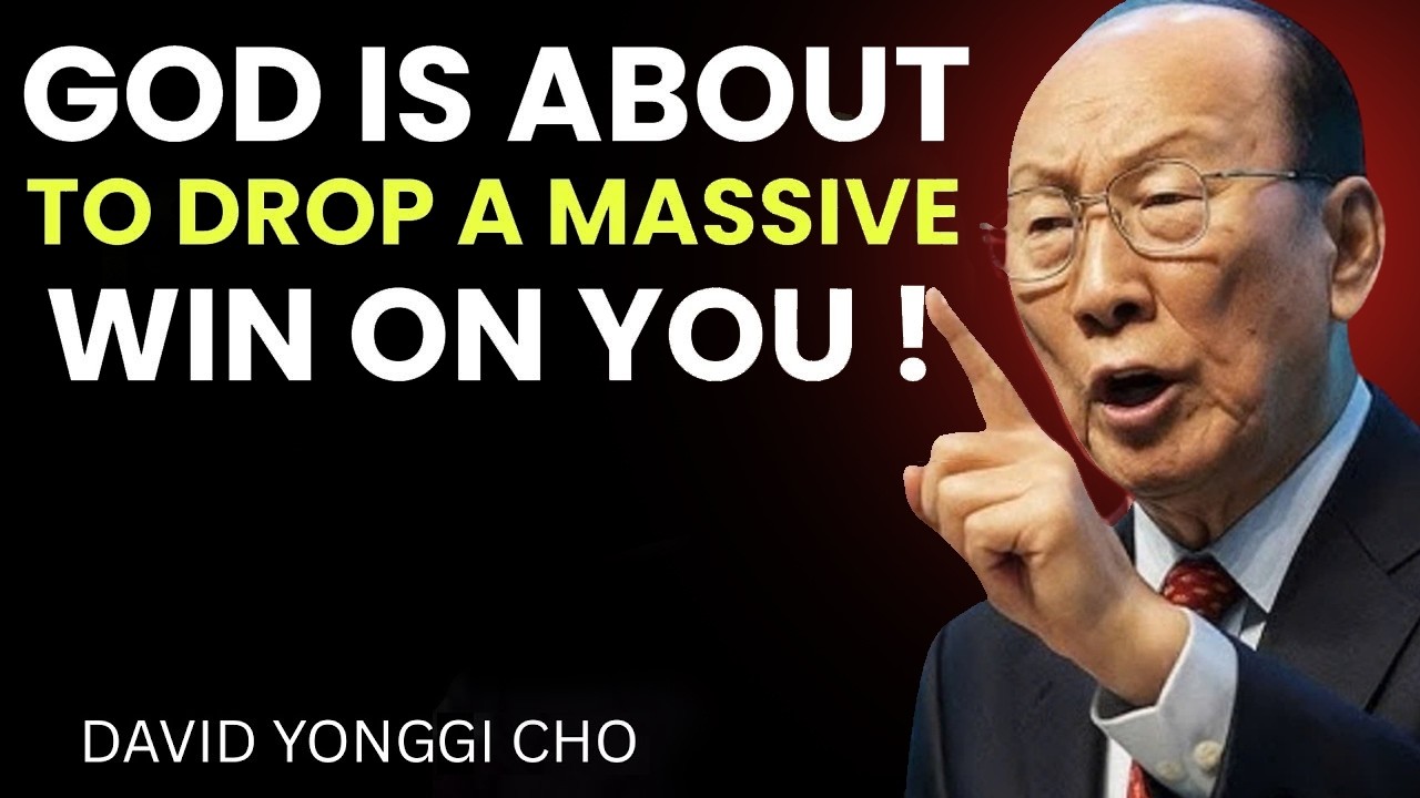 God’s Favor Is Arriving - Expect a Massive Win Soon - David Yonggi Cho