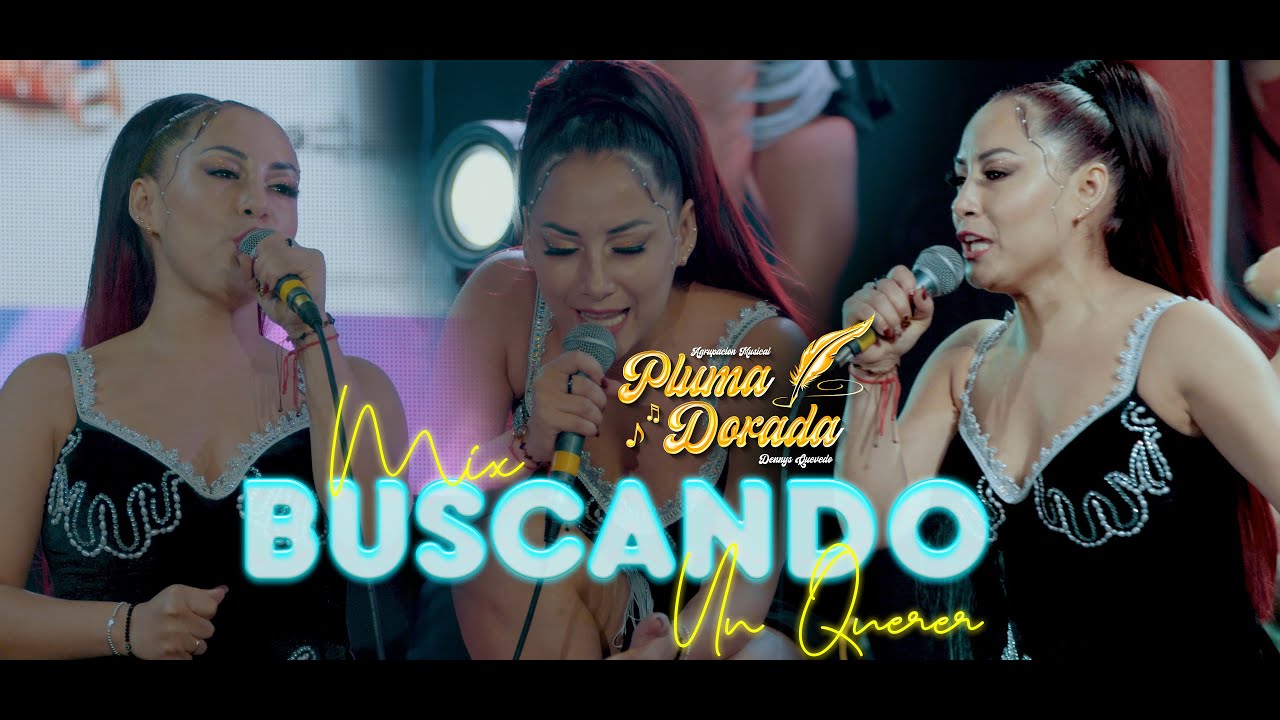 Mix Buscando un querer - Agrupación Pluma Dorada (En vivo en Lima) | XTREM MASTER