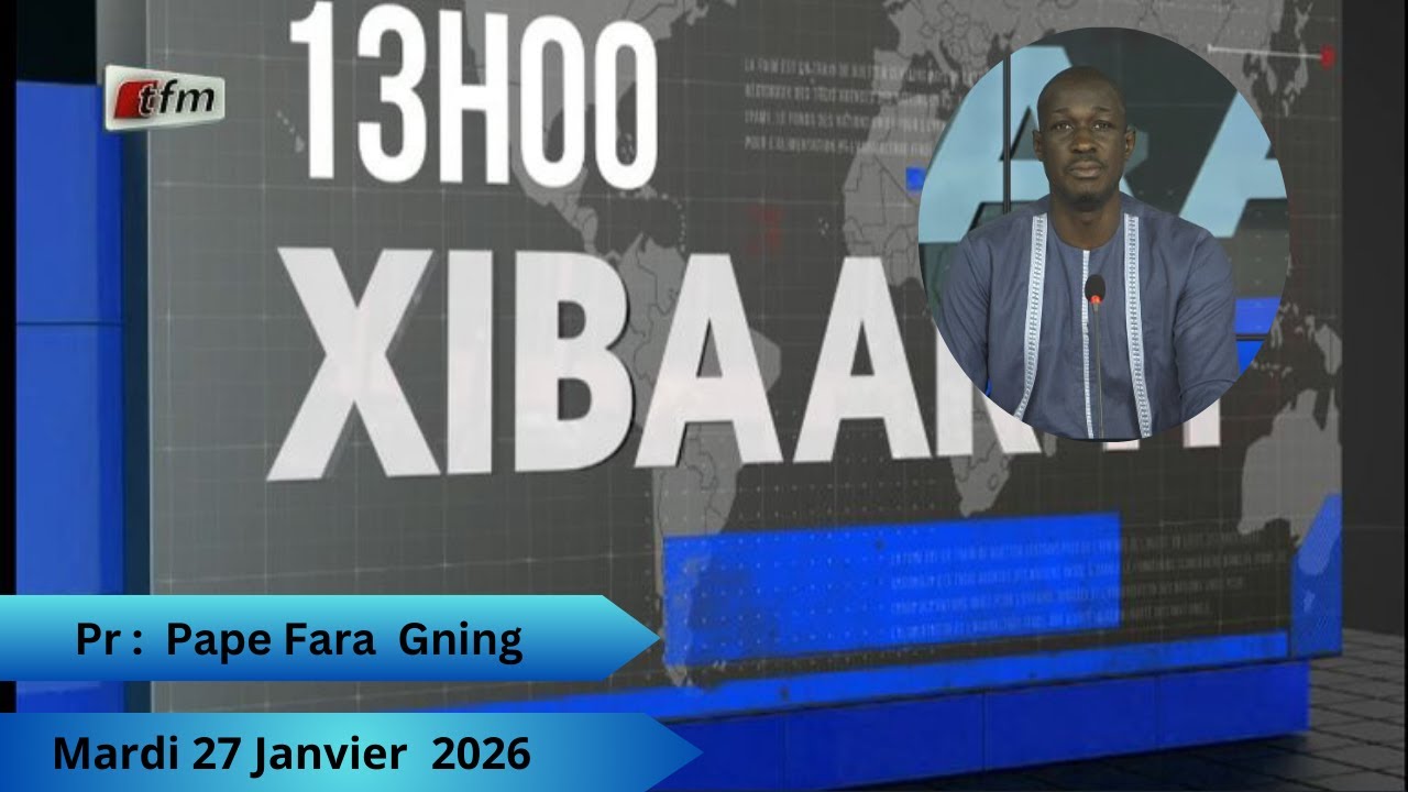 🚨 🚨 TFM LIVE :  Xibaar Yi 13H -  27 Janvier 2026 - Pr : Papa Fara Gning