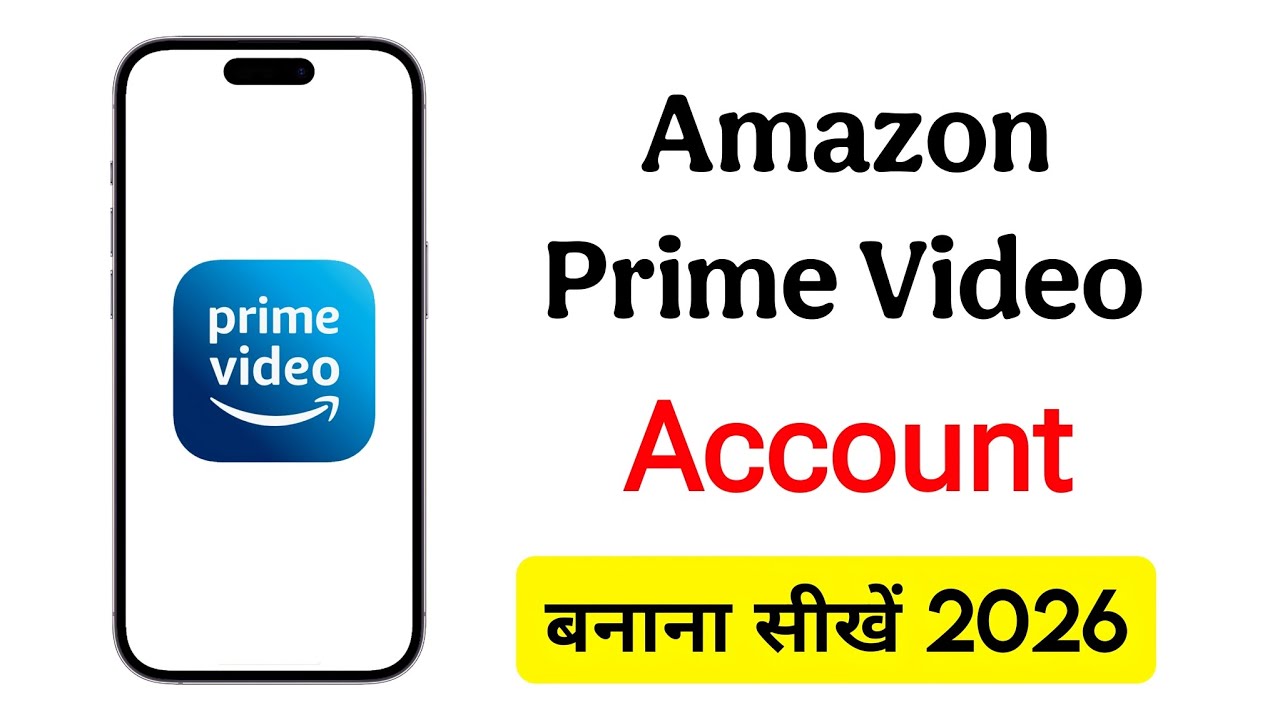 Amazon Prime Video Account Kaise Banaye 2026 | How to Create Amazon Prime Video Account