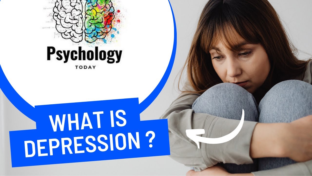 what is depression | what causes depression | depression symptoms | psychology today 2023