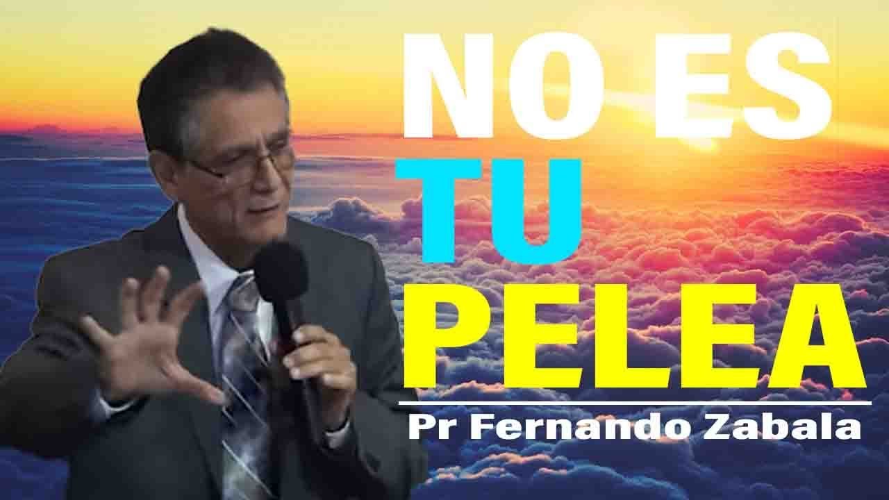 No es tu pelea - Pr Fernando Zabala Sermones Adventistas