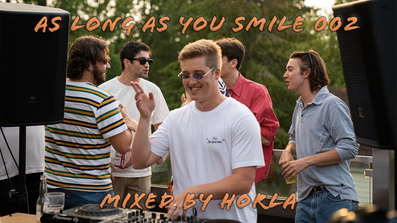 HORLA | As Long As You Smile 002 [LIVE DJ Set]