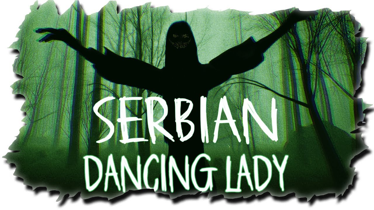 Wenn nachts im Wald der Horror-Rave startet! - Serbian Dancing Lady (Horror Game)