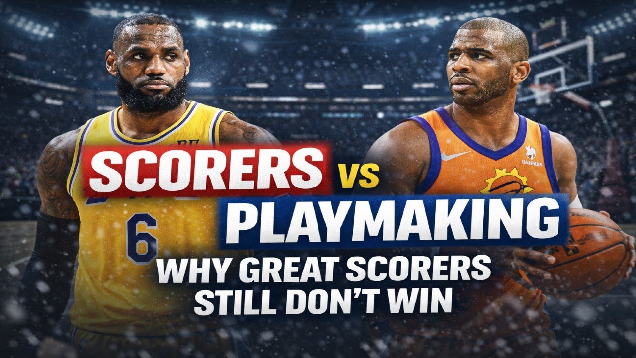 NBA Ep9 Playmaking vs Scoring Why Great Scorers Still Don’t Win 