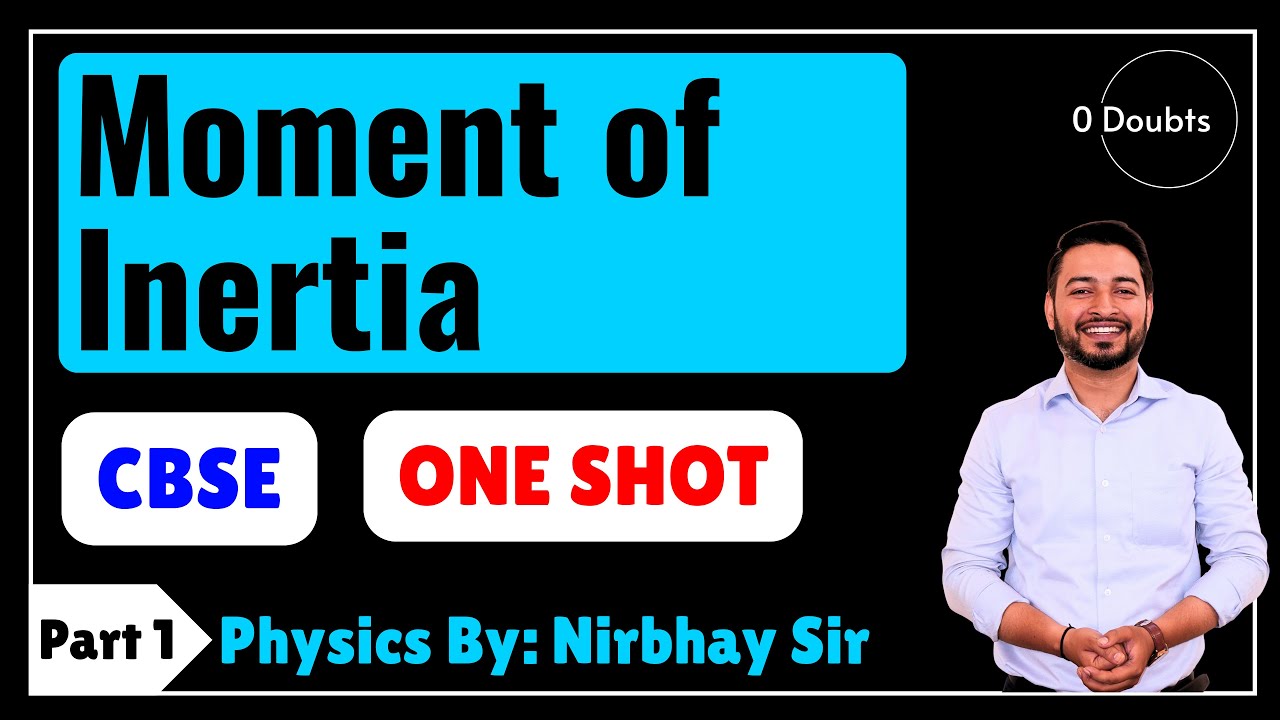 Moment of Inertia ||Part - 1|| #physicsbynirbhaysir #zerodoubts #class11 #momentofinertia