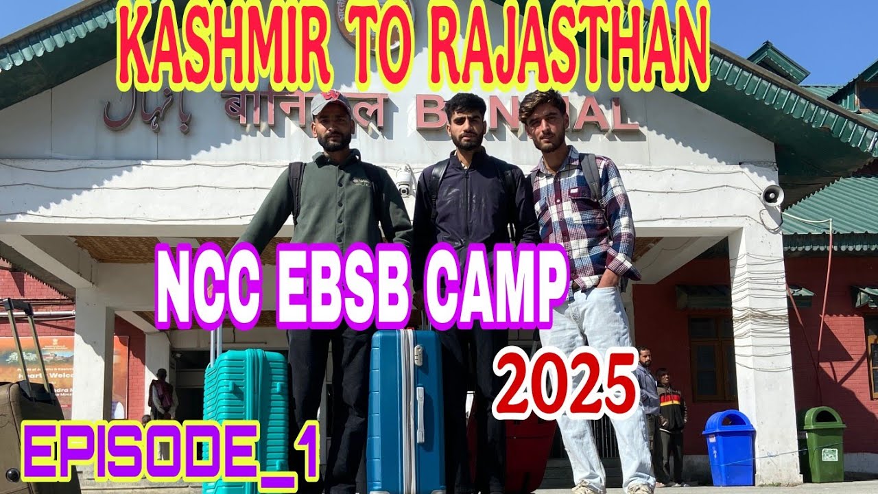 Из Кашмира в Раджастхан | NCC EBSB CAMP Rajasthan 2025 😍 | Эпизод_1