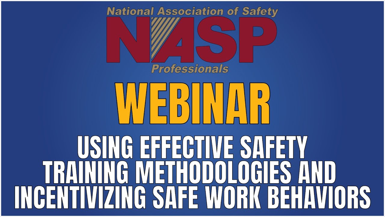 Webinar: Using Effective Safety Training Methodologies & Incentivizing Safe Work Behaviors