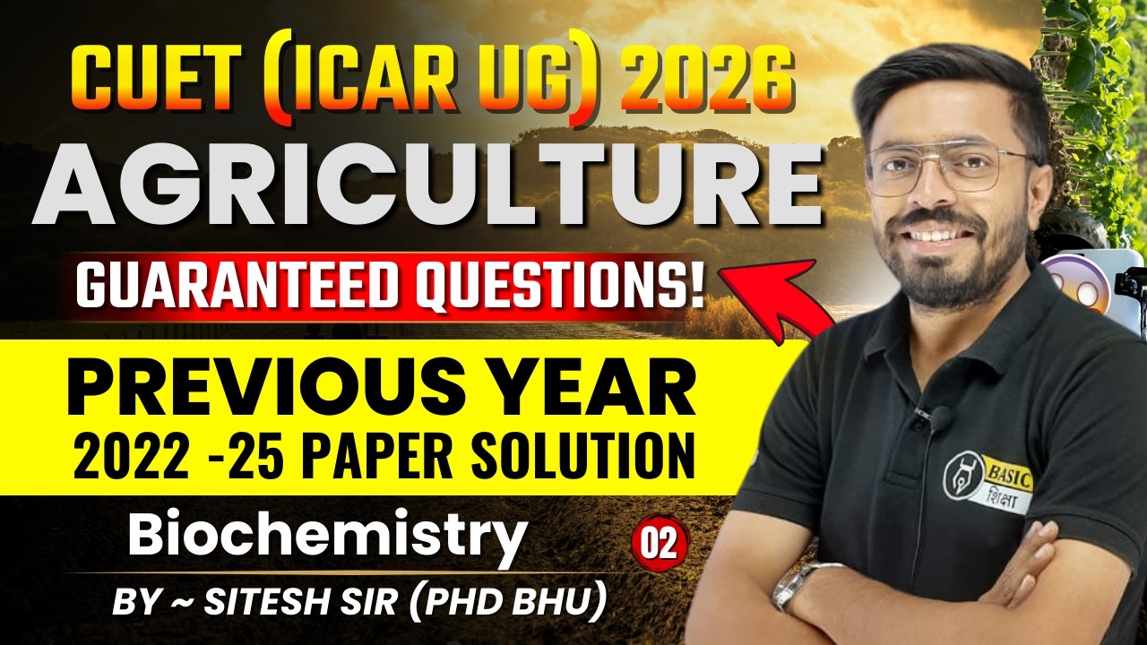 Biochemistry - 2 | CUET Agriculture Previous Year Paper | CUET PYQs 2022 Solution by Sitesh Sir