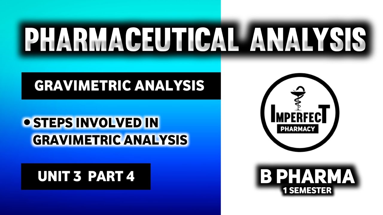 Steps Involved In Gravimetric Analysis | Gravimetric Analysis | Pharmaceutical Analysis | B Pharma