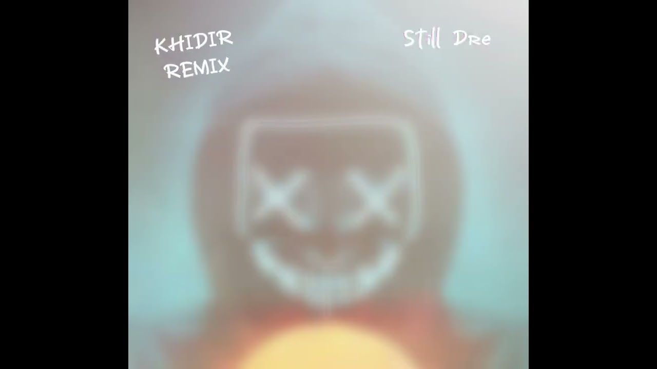 Still Dre (KHIDIR REMIX)