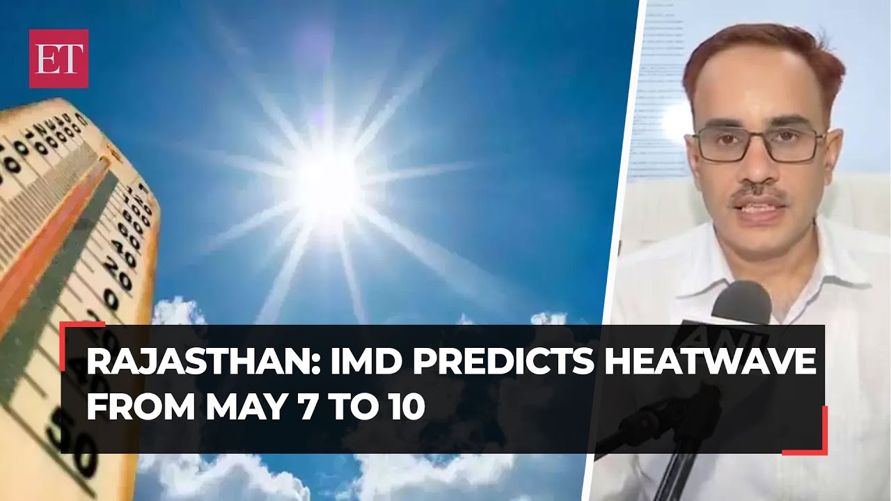 Heatwave in Rajasthan: IMD issues yellow alert from May 7 to 10