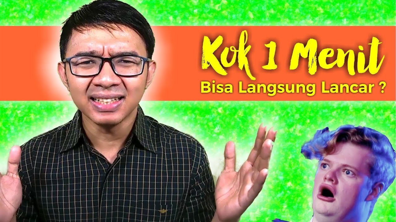 Lancar Bahasa Inggris Dalam 1 Menit Dengan Cara Ini