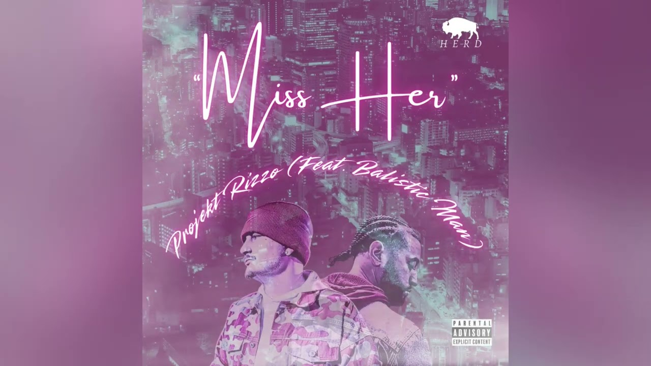 Projekt Rizzo & @BalisticMan - Miss Her (Official Audio)