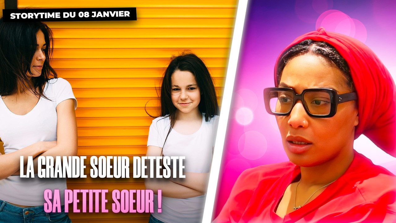 Story Time : Les deux sœurs se détestent ?