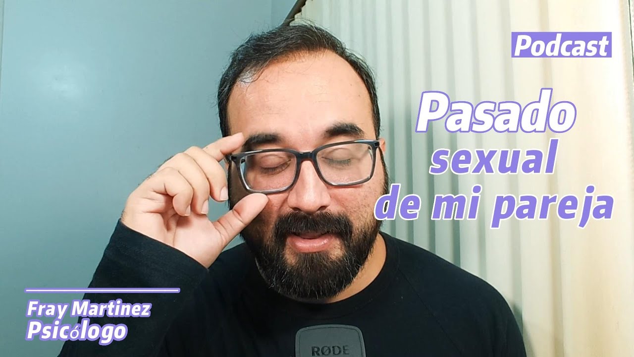 Es importante conocer el Pasado sexual de mi pareja