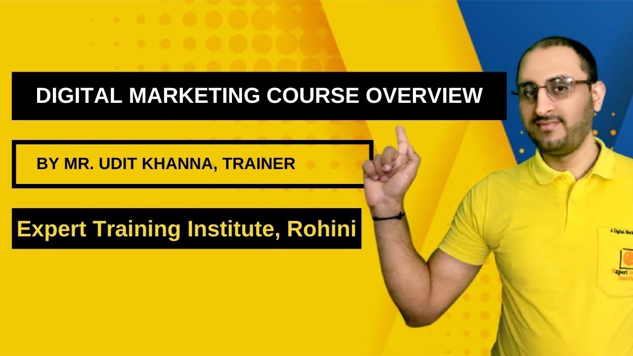 Digital Marketing Course Modules Overview - Expert Training Institute - Udit Khanna