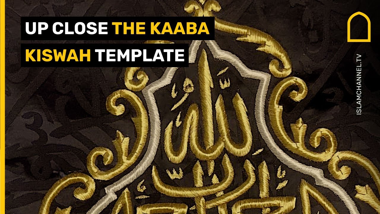 UP CLOSE THE KAABA KISWAH TEMPLATE