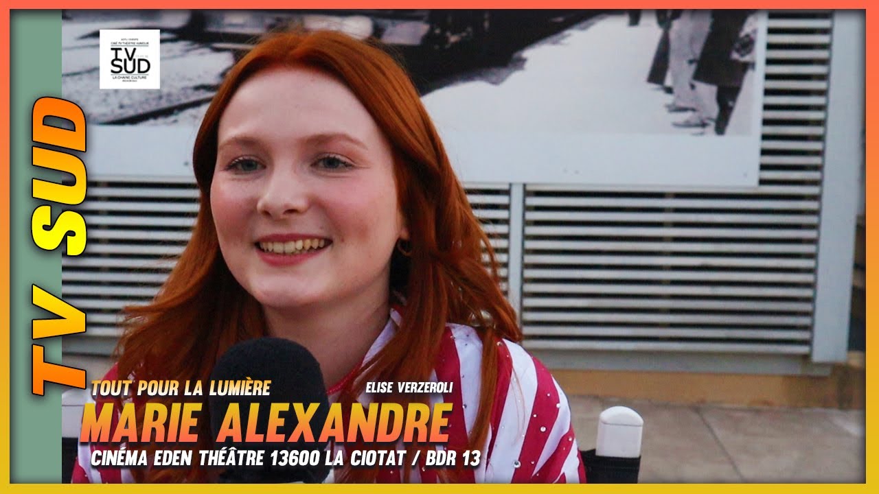 TV SUD / Marie Alexandre / Elise dans Tout pour la lumière à la Ciotat au Cinéma Eden-Théâtre