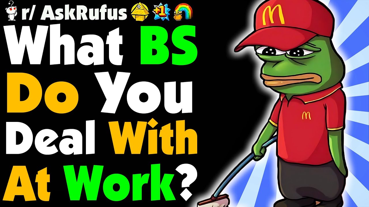 What BS is Happening At Work Right Now?