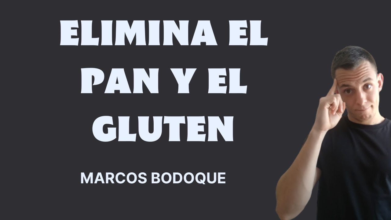 Elimina tu adicción al PAN (Te puede cambiar la vida) - Marcos Bodoque