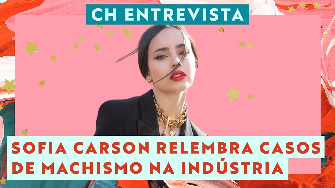 CH Entrevista: Sofia Carson relembra situações de machismo na indústria