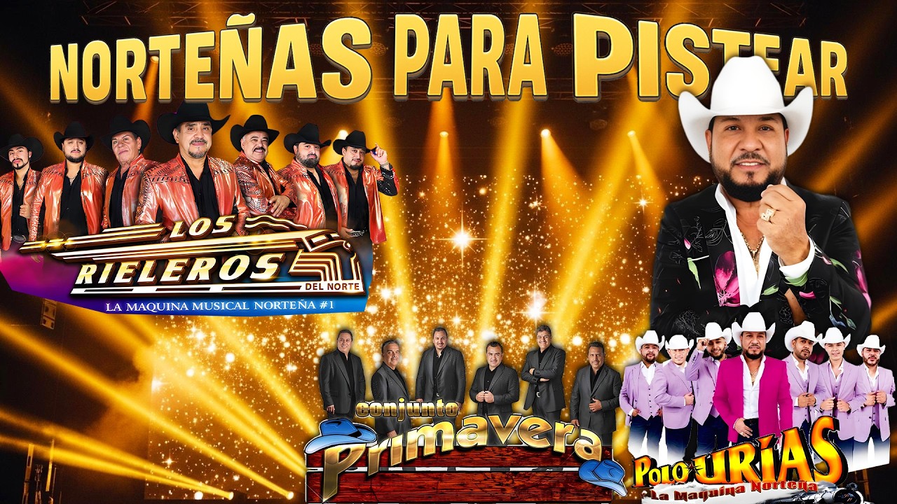 Polo Urias,Los Rieleros Del Norte,Conjunto Primavera,Puras Norteñas Viejitas Pa' Pistear🎶