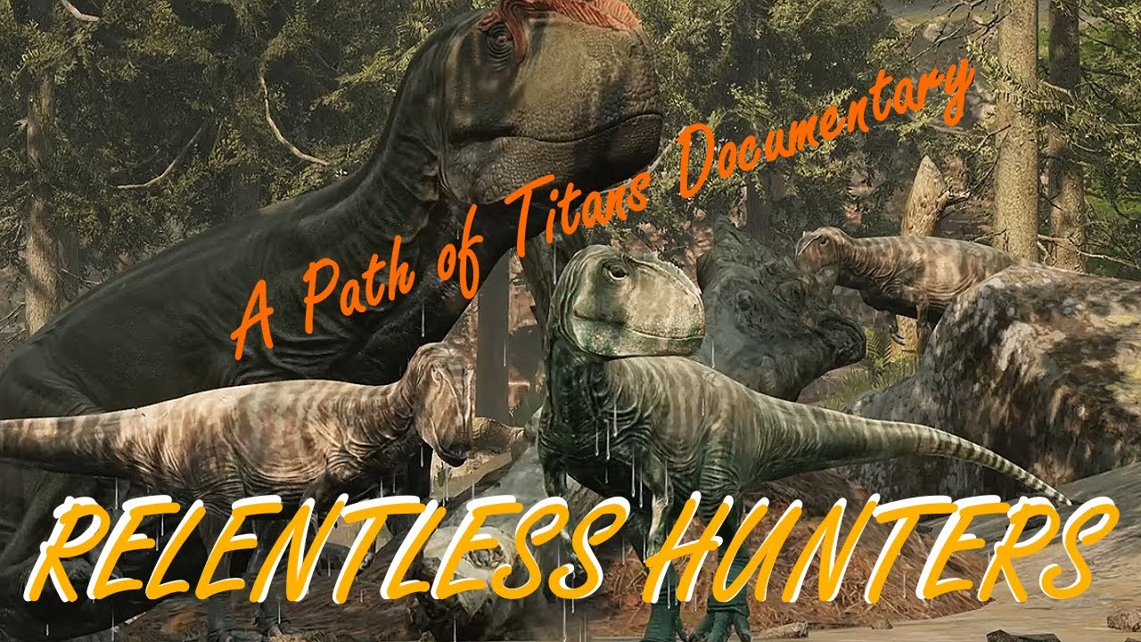 ' Relentless Hunters ' - A Path of Titans Yangchuanosaurus Documentary