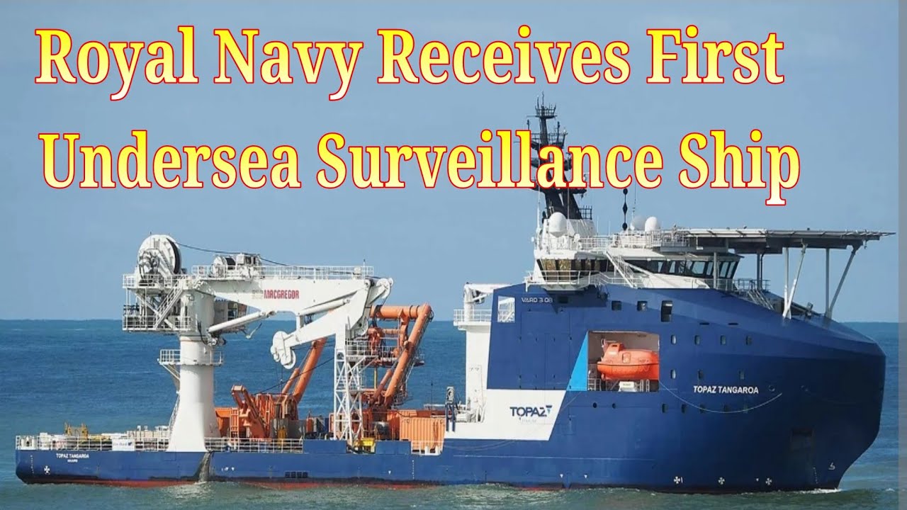 British Royal Navy Receives First Undersea Surveillance Ship