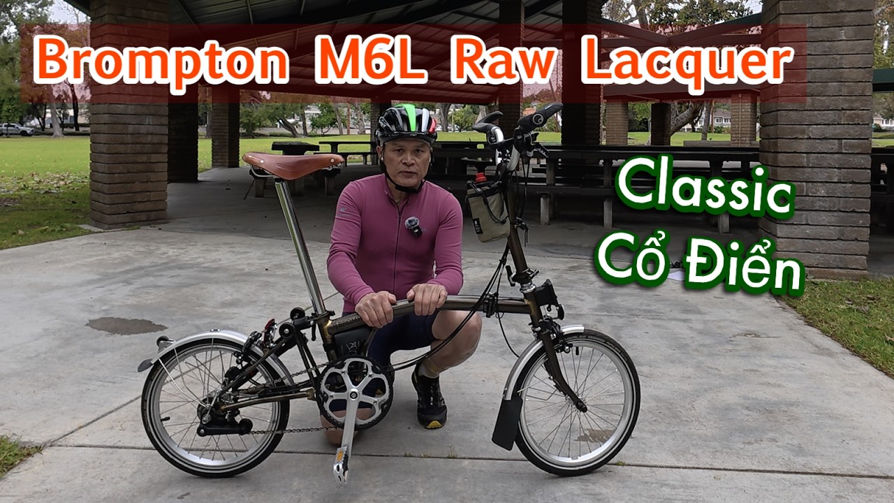 Xe Đạp Gấp Brompton M6L Raw Lacquer Độc Đáo Nét Đẹp Cổ Điển