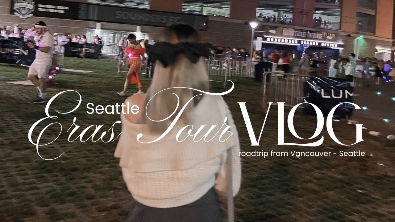 Eras Tour Seattle 2023 | roadtrip from Vancouver
