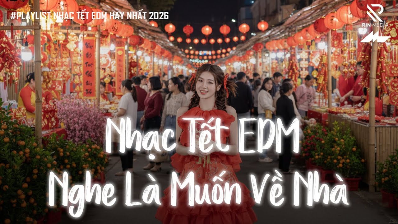 Nhạc Tết 2026 EDM Mới Nhất - Nhạc Xuân 2026 Remix Hay Nhất Nghe Là Muốn Về Ăn Tết - Xuân Bính Ngọ