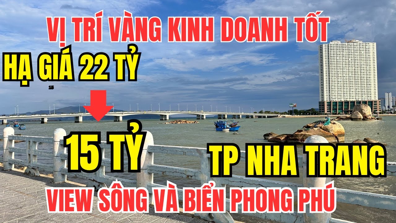 Đại hạ giá BĐS vị trí vàng kinh doanh tốt thành phố Nha Trang . View nhìn ra sông và biển .
