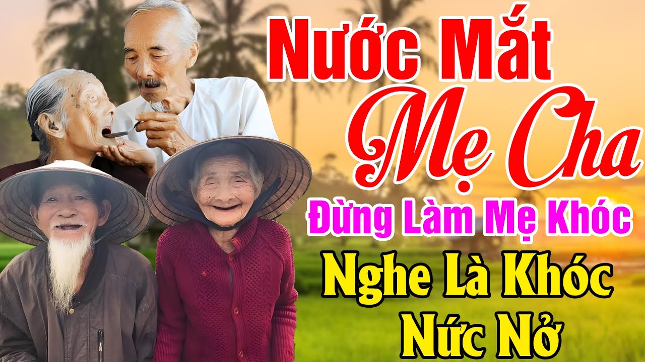 Đứt Từng Đoạn Ruột Nghe Hát Về Mẹ - Khóc Hết Nước Mắt Nhớ Mẹ Cha,#100Bài Bolero Nước Mắt Mẹ Cha...